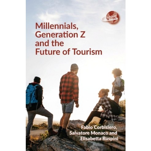 (영문도서) Millennials Generation Z and the Future of Tourism Paperback, Channel View Publications, English, 9781845417604