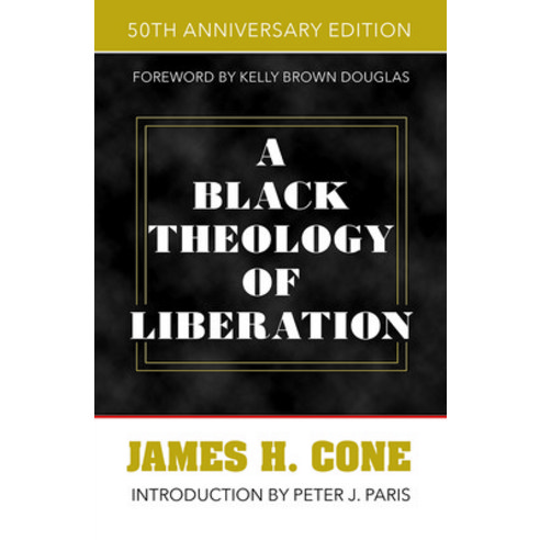 A Black Theology of Liberation: 50th Anniversary Edition Paperback, Orbis Books, English, 9781626983854