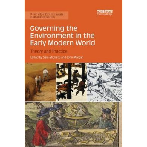 (영문도서) Governing the Environment in the Early Modern World: Theory and Practice Paperback, Routledge, English, 9780367152321
