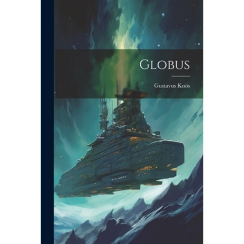 (영문도서) Globus Paperback, Legare Street Press, English, 9781021556752