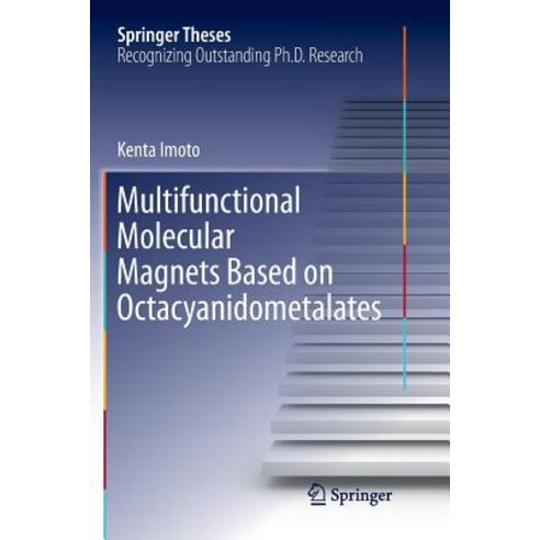 (영문도서) Multifunctional Molecular Magnets Based on Octacyanidometalates Paperback, Springer, English, 9789811355776