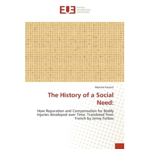 The History of a Social Need Paperback, Editions Universitaires Eur..., English, 9783330870987