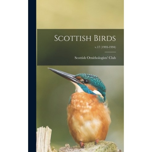 (영문도서) Scottish Birds; v.17 (1993-1994) Hardcover, Hassell Street Press, English, 9781013622588