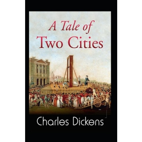 (영문도서) A tale of two cities (A classics novel by charles dickens(illustrated edition) Paperback, Independently Published, English, 9798423692124