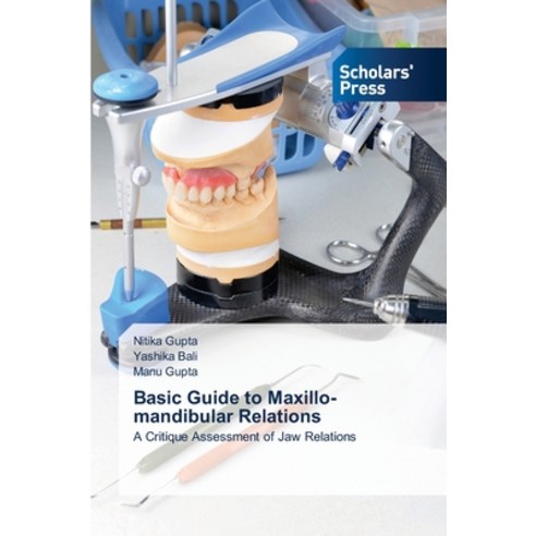 (영문도서) Basic Guide to Maxillo-mandibular Relations Paperback, Scholars'' Press, English, 9786138943136