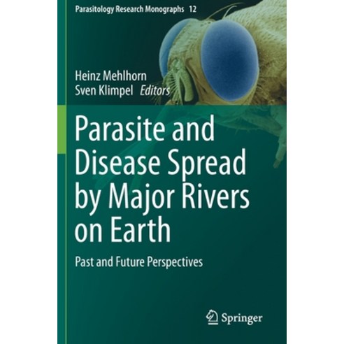 Parasite and Disease Spread by Major Rivers on Earth: Past and Future Perspectives Paperback, Springer, English, 9783030290634