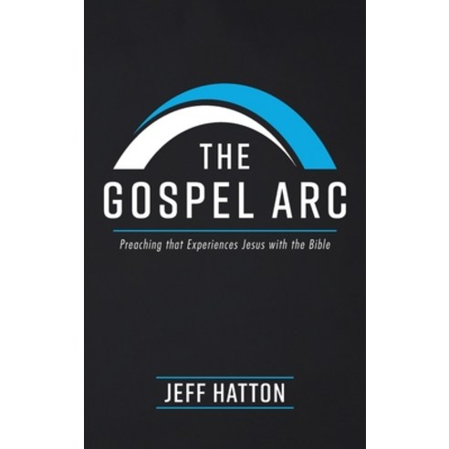 The Gospel Arc Hardcover, Wipf & Stock Publishers, English, 9781725270633