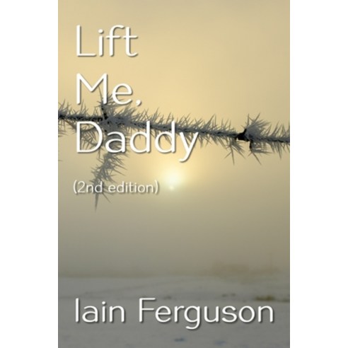 Lift Me Daddy Paperback, Createspace Independent Pub..., English, 9781721968176