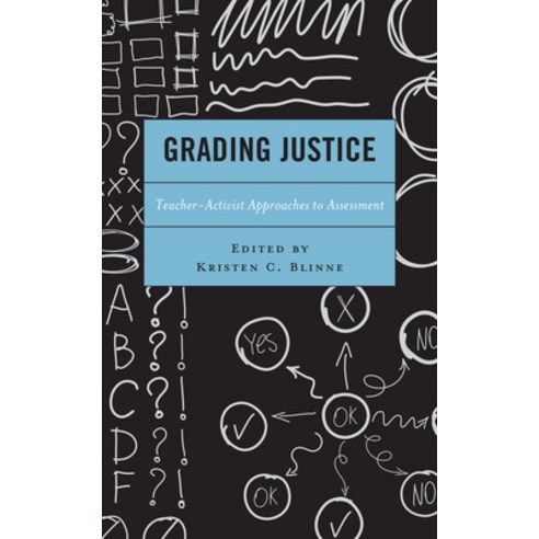 Grading Justice: Teacher-Activist Approaches to Assessment Hardcover, Lexington Books, English, 9781793609557