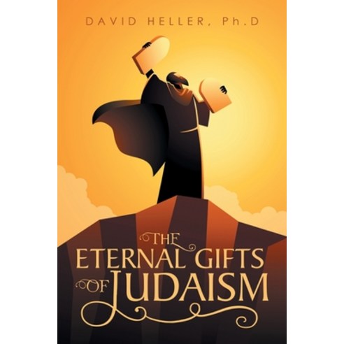 The Eternal Gifts of Judaism Paperback, Xlibris Us