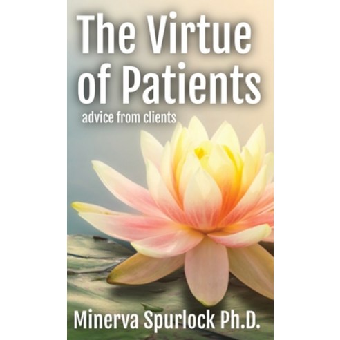 (영문도서) Virtue of Patients: Advice from Clients Hardcover, Voynich Press, English, 9781963882001