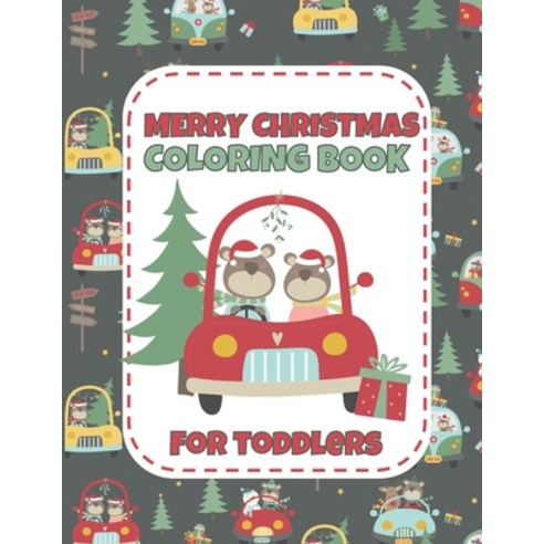 Merry Christmas Coloring Book for Toddlers: Holiday Coloring Book for Special Needs Children (Easy C... Paperback, Independently Published, English, 9798555887665