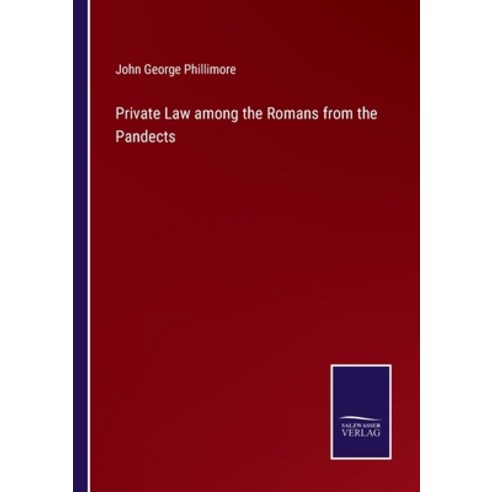 (영문도서) Private Law among the Romans from the Pandects Paperback, Salzwasser-Verlag, English, 9783375004842