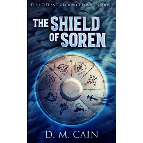 The Shield Of Soren (The Light and Shadow Chronicles Book 2) Paperback, Blurb