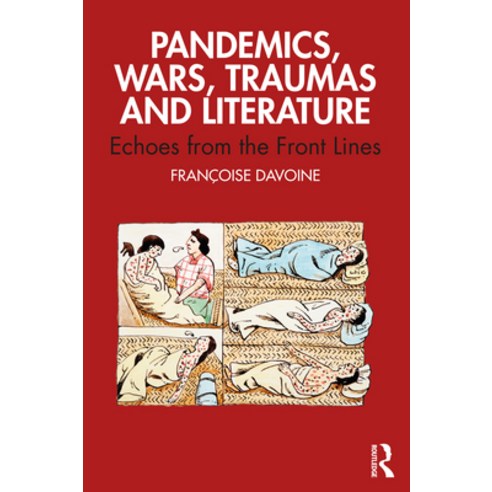 (영문도서) Pandemics Wars Traumas and Literature: Echoes from the Front Lines Paperback, Routledge, English, 9781032190839