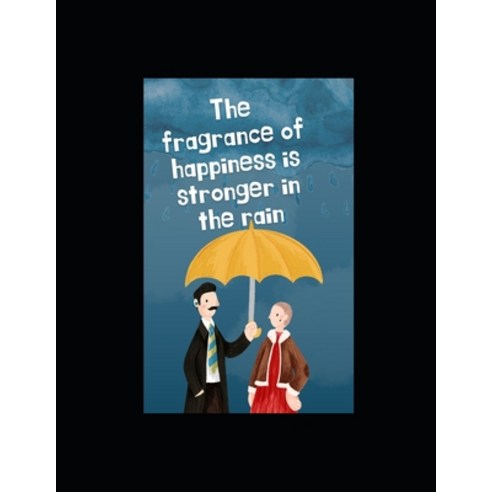 (영문도서) The fragrance of happiness is stronger in the rain Paperback, Independently Published, English, 9798359425452