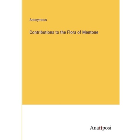 (영문도서) Contributions to the Flora of Mentone Paperback, Anatiposi Verlag, English, 9783382142087