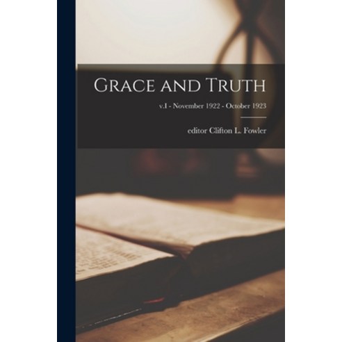 (영문도서) Grace and Truth; v.I - November 1922 - October 1923 Paperback, Legare Street Press, English, 9781015283473