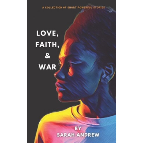 (영문도서) Love Faith and War Paperback, Independently Published, English, 9798353239604