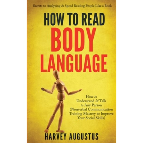 (영문도서) How to Read Body Language: Secrets to Analyzing & Speed Reading People Like a Book - How to U... Paperback, Viebooks LLC, English, 9781088010471