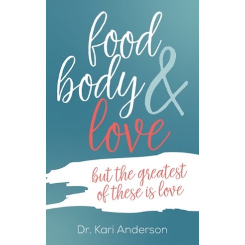 (영문도서) food body & love Paperback, Myeatingdoctor.com, English, 9781737720416