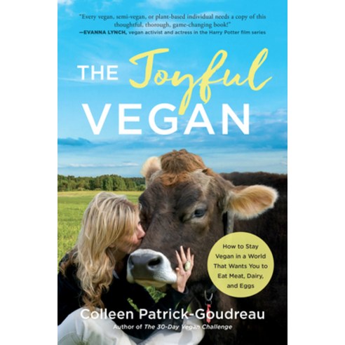 (영문도서) The Joyful Vegan: How to Stay Vegan in a World That Wants You to Eat Meat Dairy and Eggs Paperback, English, 9781948836463, Benbella Books