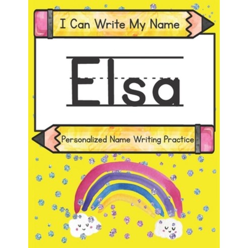 I Can Write My Name: Elsa: Personalized Name Writing Practice Paperback ...