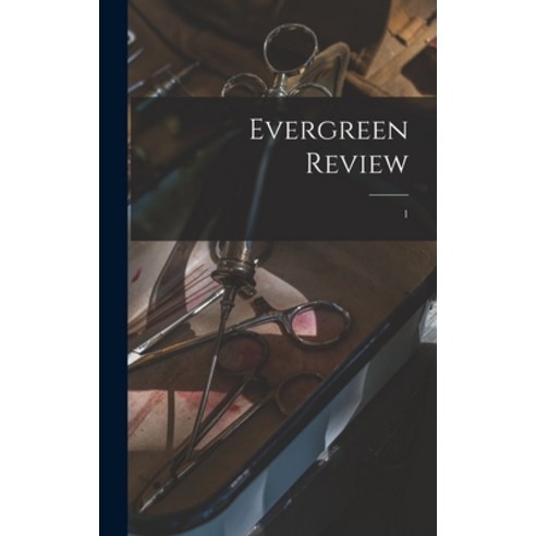 (영문도서) Evergreen Review; 1 Hardcover, Legare Street Press, English, 9781013330346
