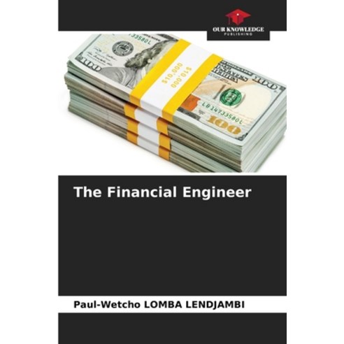 (영문도서) The Financial Engineer Paperback, Our Knowledge Publishing, English, 9786207349623