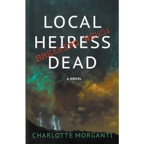 (영문도서) Breaking News: Local Heiress Dead Paperback, Halfdan Press, English, 9781998136018