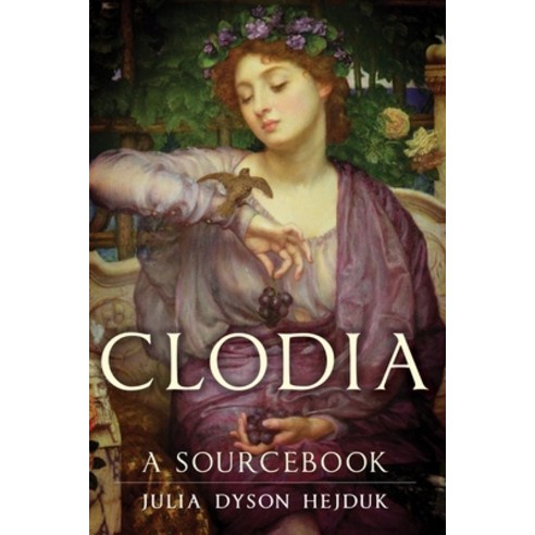 (영문도서) Clodia: A Sourcebook Paperback, University of Oklahoma Press, English, 9780806139074