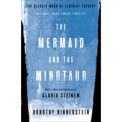 The Mermaid and the Minotaur: The Classic Work of Feminist Thought Paperback, Other Press (NY), English, 9781635420944