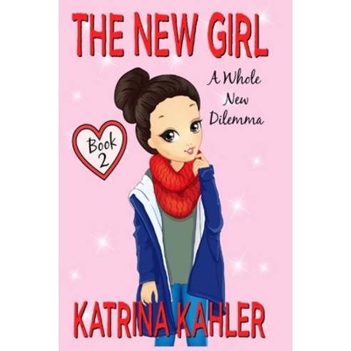 The New Girl: Book 2 - A Whole New Dilemma Paperback, Independently Published