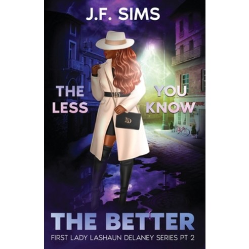 (영문도서) The Less You Know The Better Paperback, J.F. Sims Publishing, English, 9798986860558
