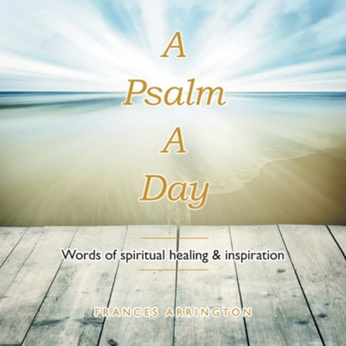 (영문도서) A Psalm a Day: Words of Spiritual Healing & Inspiration Paperback, Xlibris Us, English, 9781669815853