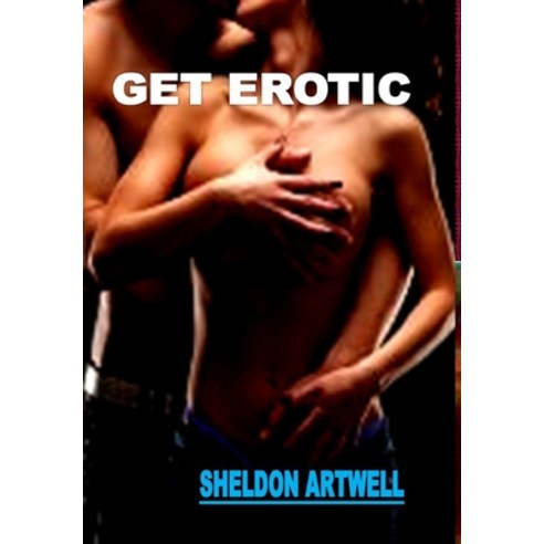Get Erotic Hardcover, Lulu.com, English, 9781312794061