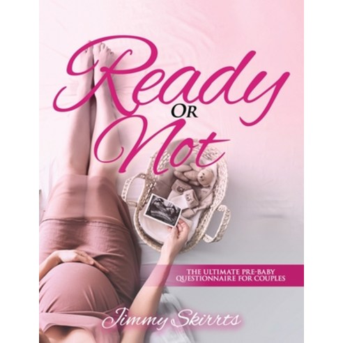 (영문도서) "Ready or Not: The Ultimate Pre-Baby Questionnaire for Couples" Paperback, Independently Published, English, 9798859973361