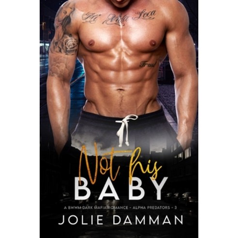 (영문도서) Not his Baby: A BWWM Dark Mafia Romance Paperback, Independently Published, English, 9798523554506