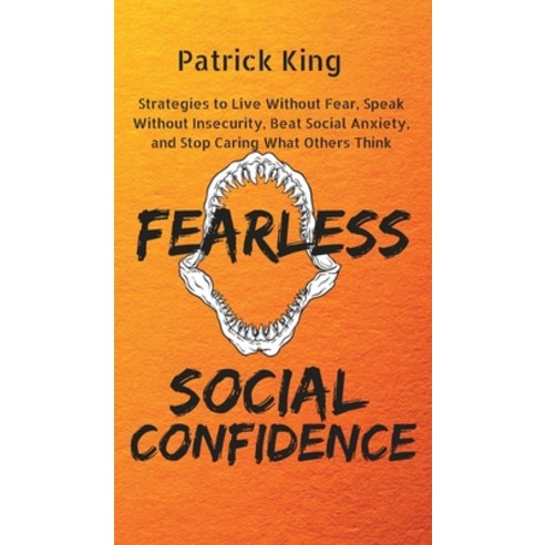(영문도서) Fearless Social Confidence: Strategies to Live Without Insecurity Speak Without Fear Beat S... Hardcover, Pkcs Media, Inc., English, 9781647430696
