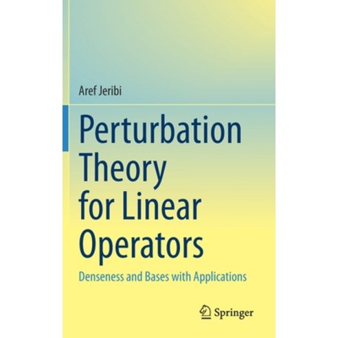 (영문도서) Perturbation Theory for Linear Operators: Denseness and Bases with Applications Hardcover, Springer, English, 9789811625275
