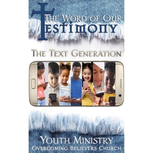 The Word of Our Testimony: The Text Generation Paperback, Independently Published, English, 9798700783460