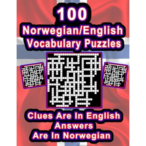 100 Norwegian/English Vocabulary Puzzles: Learn Norwegian By Doing FUN Puzzles! 100 8.5 x 11 Crossw... Paperback, Independently Published