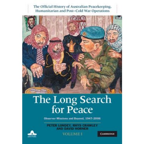 (영문도서) The Long Search for Peace: Volume 1 the Official History of Australian Peacekeeping Humanit... Hardcover, Cambridge University Press, English, 9781108482981