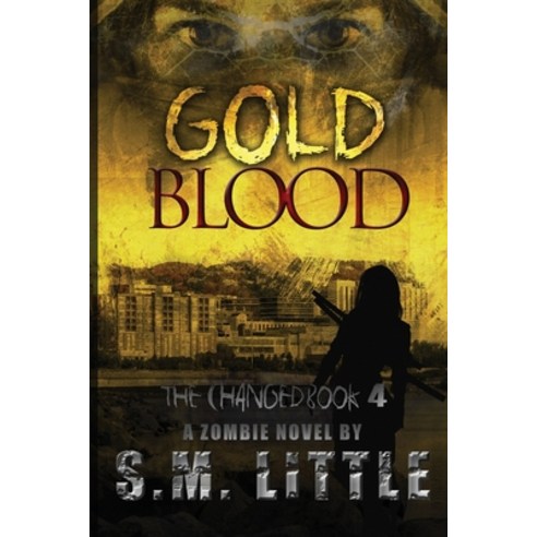 (영문도서) Gold Blood: The Changed Book 4 Paperback, Independently Published, English, 9798842860937