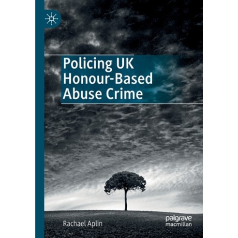 Policing UK Honour-Based Abuse Crime Paperback, Palgrave MacMillan