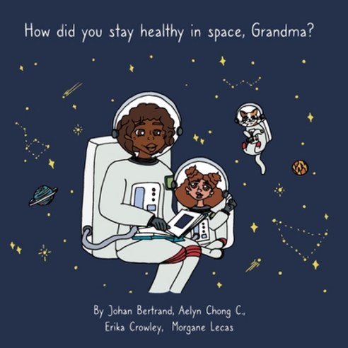 (영문도서) How did you stay healthy in space Grandma? Paperback, Independently Published, English, 9798589589337