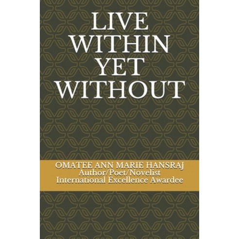 Live Within Yet Without Paperback, Independently Published, English, 9798706705602