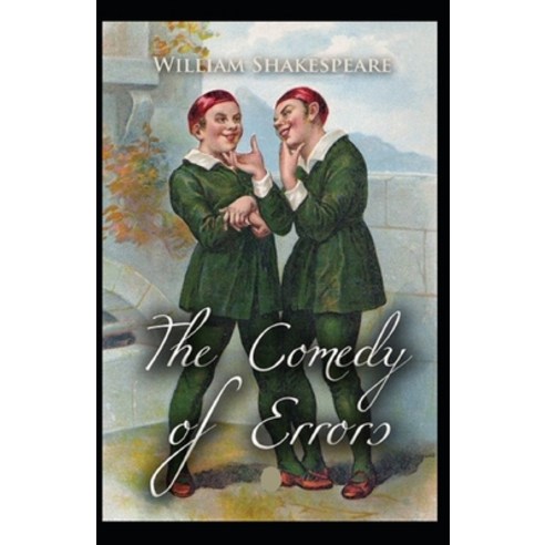 (영문도서) The comedy of errors by william shakespeare: Illustrated Edition Paperback, Independently Published, English, 9798464787612