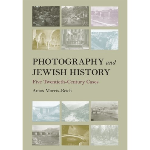 (영문도서) Photography and Jewish History: Five Twentieth-Century Cases Hardcover, University of Pennsylvania ...