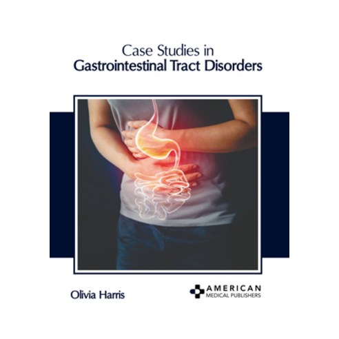 (영문도서) Case Studies in Gastrointestinal Tract Disorders Hardcover, American Medical Publishers, English, 9798887406008